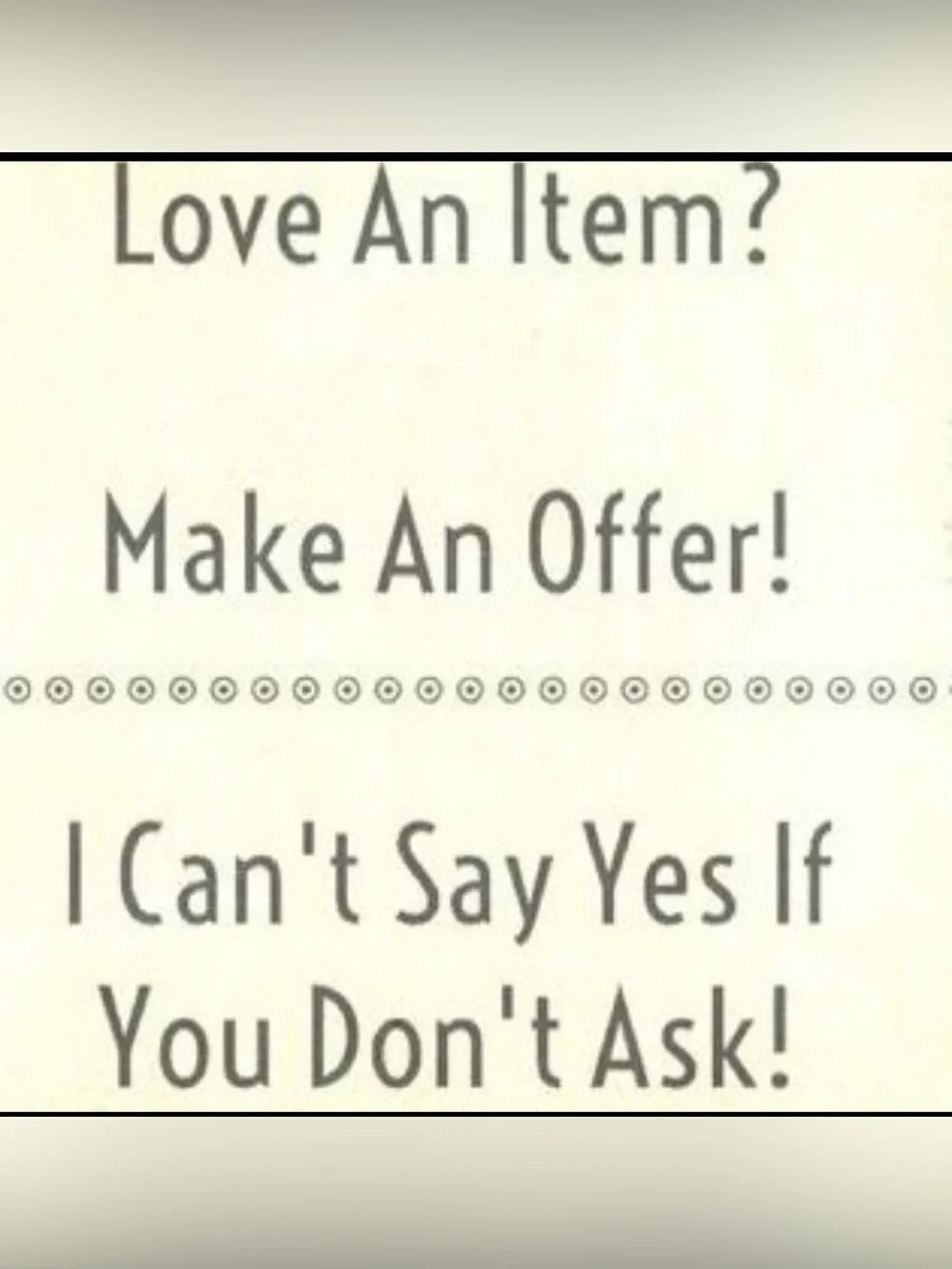 CAN'T SAY YES IF YOU DON'T ASK